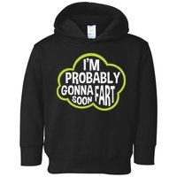 Don't Approach Sarcasm I'm Probably Gonna Fart Soon Funny Toddler Hoodie