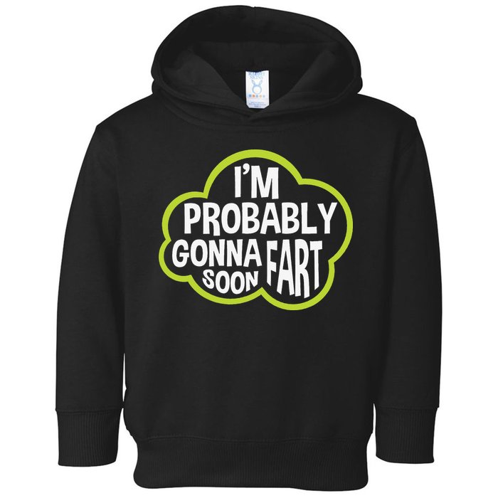 Don't Approach Sarcasm I'm Probably Gonna Fart Soon Funny Toddler Hoodie