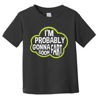 Don't Approach Sarcasm I'm Probably Gonna Fart Soon Funny Toddler T-Shirt