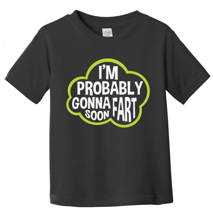 Don't Approach Sarcasm I'm Probably Gonna Fart Soon Funny Toddler T-Shirt