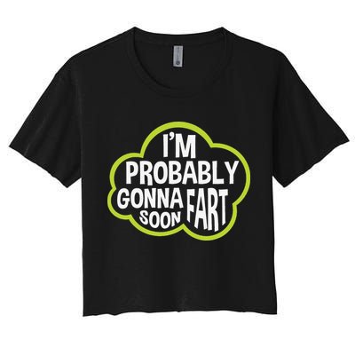 Don't Approach Sarcasm I'm Probably Gonna Fart Soon Funny Crop Top