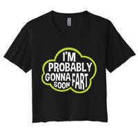 Don't Approach Sarcasm I'm Probably Gonna Fart Soon Funny Crop Top