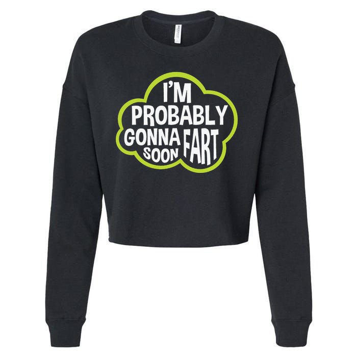 Don't Approach Sarcasm I'm Probably Gonna Fart Soon Funny Cropped Pullover Crew