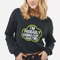 Don't Approach Sarcasm I'm Probably Gonna Fart Soon Funny Cropped Pullover Crew