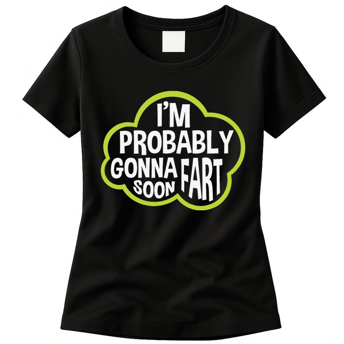 Don't Approach Sarcasm I'm Probably Gonna Fart Soon Funny Womens T-Shirt
