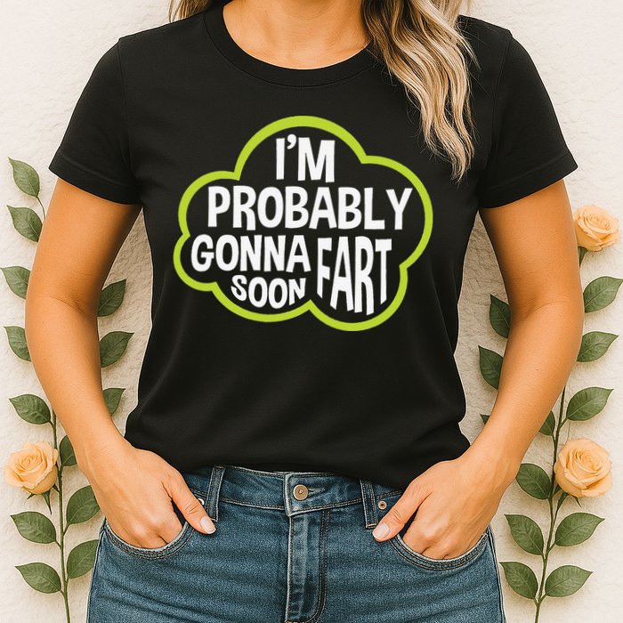 Don't Approach Sarcasm I'm Probably Gonna Fart Soon Funny Womens T-Shirt