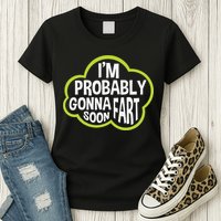 Don't Approach Sarcasm I'm Probably Gonna Fart Soon Funny Womens T-Shirt