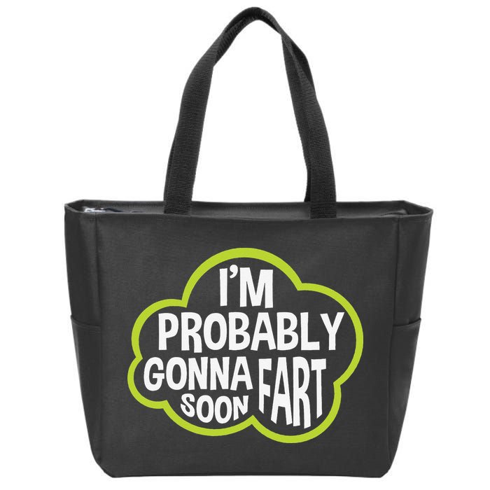 Don't Approach Sarcasm I'm Probably Gonna Fart Soon Funny Zip Tote Bag