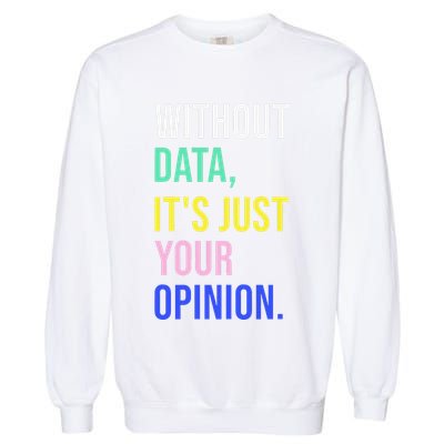 Data Analyst Statistics Statistician Funny Data Engineer Garment-Dyed Sweatshirt