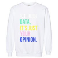 Data Analyst Statistics Statistician Funny Data Engineer Garment-Dyed Sweatshirt