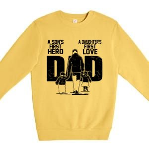 Dad A Sons First Hero Daughters First Love FatherS Day Gift Premium Crewneck Sweatshirt