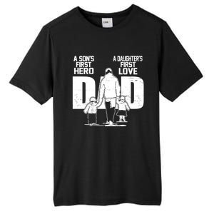 Dad A Sons First Hero Daughters First Love FatherS Day Gift Tall Fusion ChromaSoft Performance T-Shirt