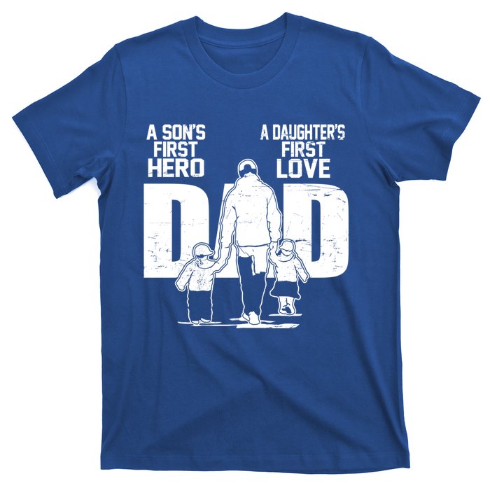 Dad A Sons First Hero Daughters First Love FatherS Day Gift T-Shirt