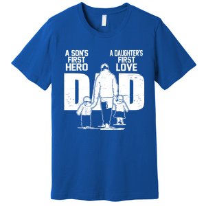 Dad A Sons First Hero Daughters First Love FatherS Day Gift Premium T-Shirt