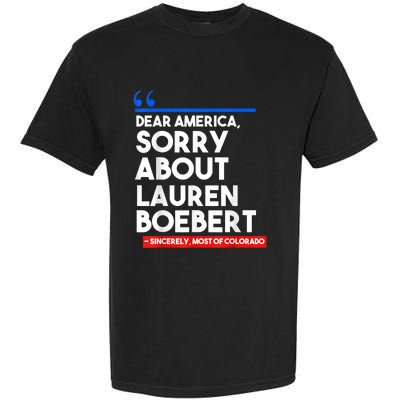 Dear America Sorry About Lauren Boebert Garment-Dyed Heavyweight T-Shirt