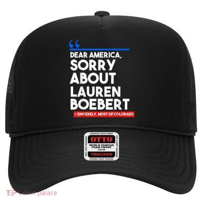 Dear America Sorry About Lauren Boebert High Crown Mesh Back Trucker Hat