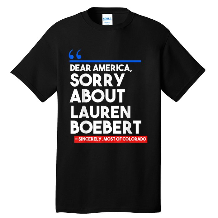 Dear America Sorry About Lauren Boebert Tall T-Shirt