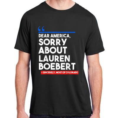 Dear America Sorry About Lauren Boebert Adult ChromaSoft Performance T-Shirt