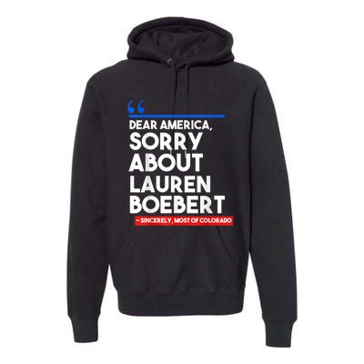 Dear America Sorry About Lauren Boebert Premium Hoodie