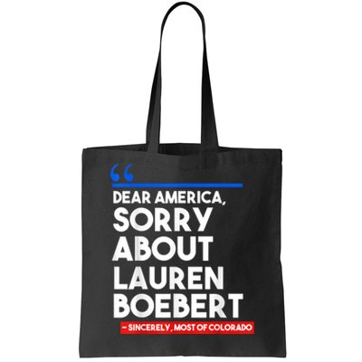 Dear America Sorry About Lauren Boebert Tote Bag