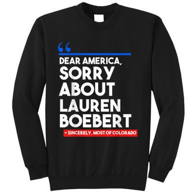 Dear America Sorry About Lauren Boebert Tall Sweatshirt