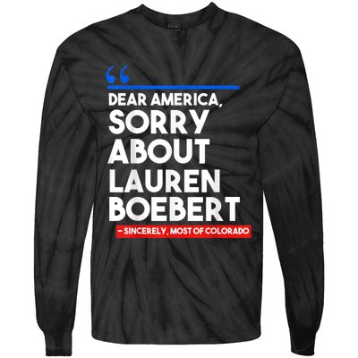 Dear America Sorry About Lauren Boebert Tie-Dye Long Sleeve Shirt