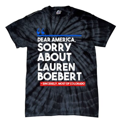 Dear America Sorry About Lauren Boebert Tie-Dye T-Shirt