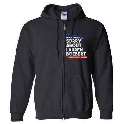 Dear America Sorry About Lauren Boebert Full Zip Hoodie