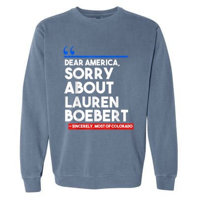 Dear America Sorry About Lauren Boebert Garment-Dyed Sweatshirt