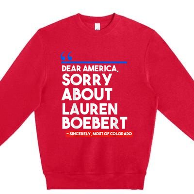 Dear America Sorry About Lauren Boebert Premium Crewneck Sweatshirt