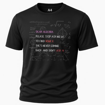 Dear Algebra Stop Asking Us To Find Your X Math Cooling Performance Crew T-Shirt