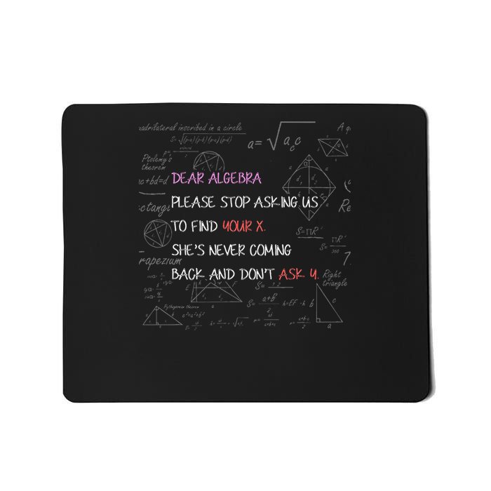 Dear Algebra Stop Asking Us To Find Your X Math Mousepad