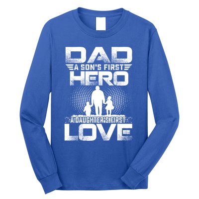 Dad A Sons First Hero A Daughters First Love Fathers Day Cool Gift Long Sleeve Shirt