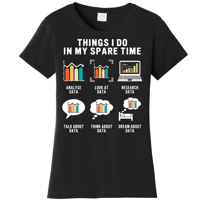 Data Analyst Statistic Scientist Funny Data Engineer Nerd Women's T-Shirt