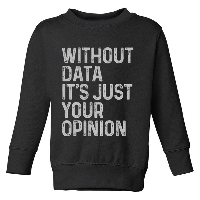 Data Analyst Statistic Statistician Funny Data Engineer Nerd Toddler Sweatshirt