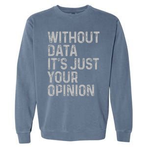 Data Analyst Statistic Statistician Funny Data Engineer Nerd Garment-Dyed Sweatshirt