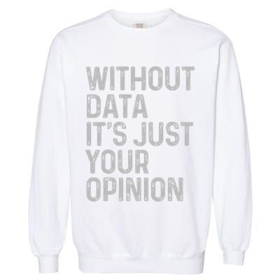 Data Analyst Statistic Statistician Funny Data Engineer Nerd Garment-Dyed Sweatshirt