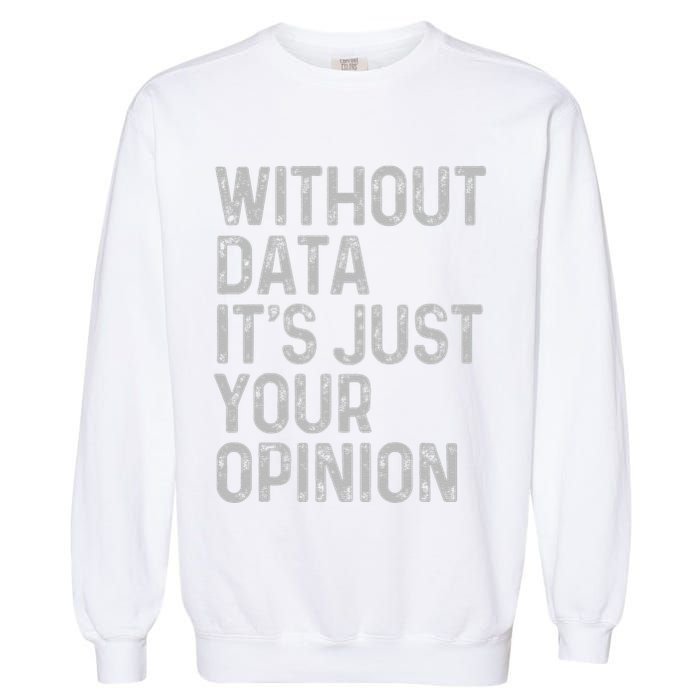 Data Analyst Statistic Statistician Funny Data Engineer Nerd Garment-Dyed Sweatshirt