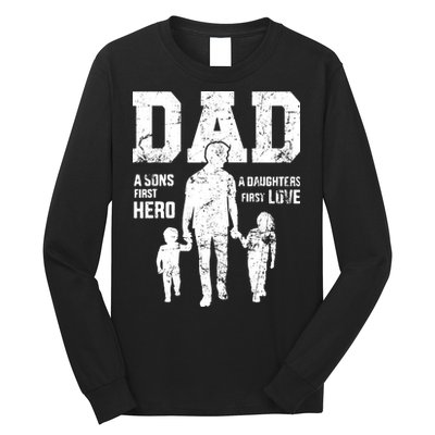 Daddy A Son's First Hero A Daughter's First Love Long Sleeve Shirt