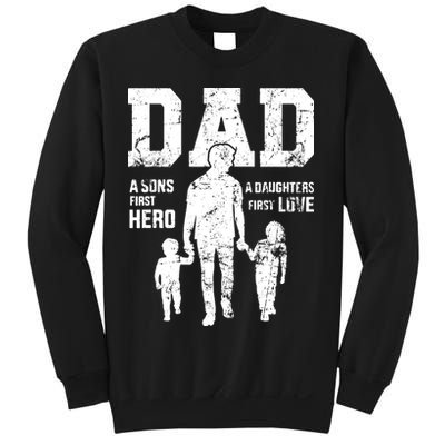 Daddy A Son's First Hero A Daughter's First Love Sweatshirt