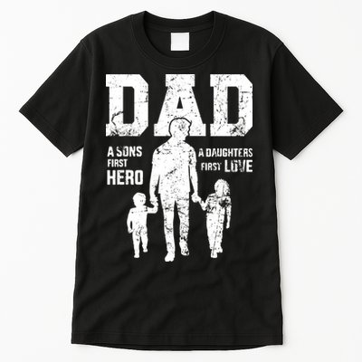 Daddy A Son's First Hero A Daughter's First Love Tall T-Shirt