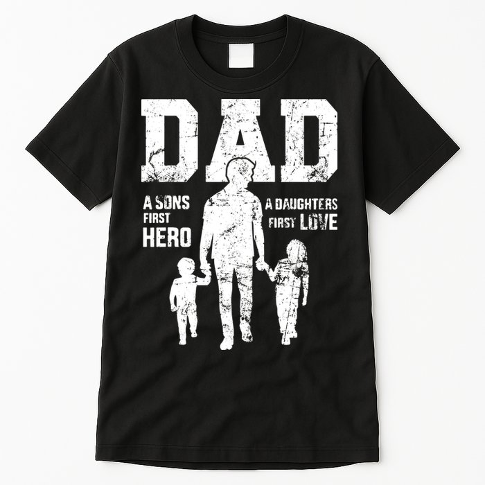 Daddy A Son's First Hero A Daughter's First Love Tall T-Shirt