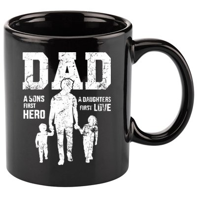 Daddy A Son's First Hero A Daughter's First Love 11oz C Handle Ceramic Mug