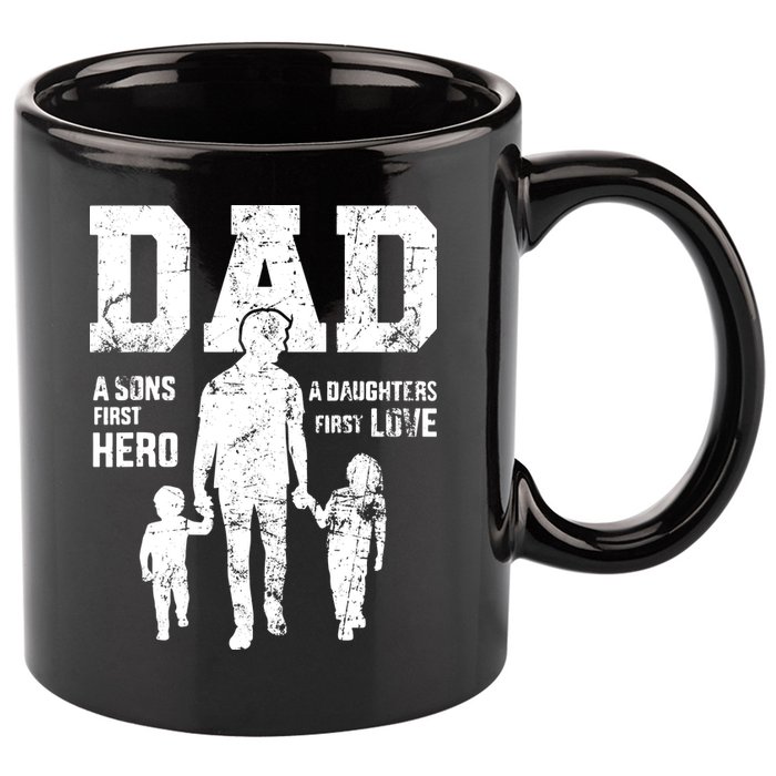 Daddy A Son's First Hero A Daughter's First Love 11oz C Handle Ceramic Mug