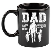 Daddy A Son's First Hero A Daughter's First Love 11oz C Handle Ceramic Mug