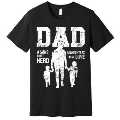 Daddy A Son's First Hero A Daughter's First Love Premium T-Shirt