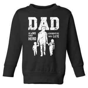 Daddy A Son's First Hero A Daughter's First Love Toddler Sweatshirt