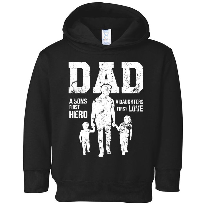 Daddy A Son's First Hero A Daughter's First Love Toddler Hoodie