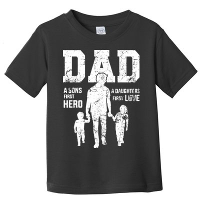 Daddy A Son's First Hero A Daughter's First Love Toddler T-Shirt