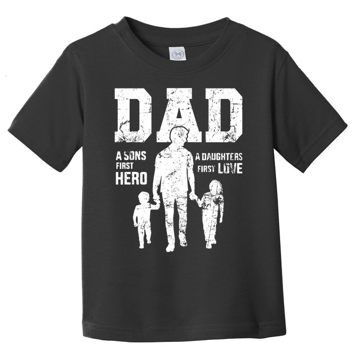 Daddy A Son's First Hero A Daughter's First Love Toddler T-Shirt